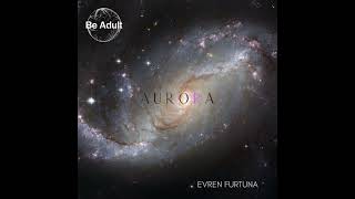 Evren Furtuna  Aurora [upl. by Suirad]