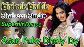 Mehak Malik  Asan Paky Dholy Dy  Latest Video Dance  Shaheen Studio [upl. by Enilada]