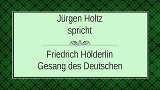 Friedrich Hölderlin „Gesang des Deutschen“ [upl. by Hesper]