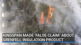 Kingspan made ‘false claim’ about Grenfell insulation product [upl. by Marylin]