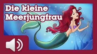 Die kleine Meerjungfrau  Märchen für Kinder  Hörbuch auf Deutsch [upl. by Nowed]