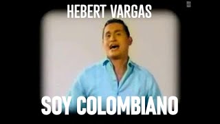 Hebert Vargas  Soy Colombiano  Video Oficial [upl. by Atiseret791]