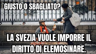 Divieto di elemosina la Svezia vuole rendere illegale la povertà E in Italia [upl. by Ehsiom]