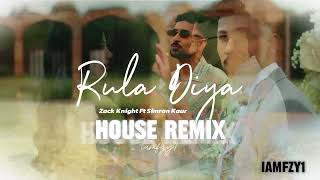 Rula Diya HOUSE REMIX  Iamfzy1 X Zack Knight Ft Simran Kaur [upl. by Ayikur]