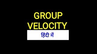 Group velocity in Hindi [upl. by Ludvig673]