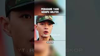 PEDAGANG MENIPU MILITER cuplikanfilm [upl. by Hollington274]