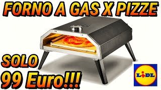 FORNO A GAS PER PIZZE DELLA LIDL A 99 EURO PRIMA PARTE  UNBOXING E PRESA VISIONE [upl. by Ena]