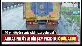 Kamyonun Arkasına Yazdığı Yazıyla Ödül Aldı [upl. by Trepur]