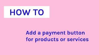 How to add a Payment Button for Products or Services [upl. by Assiluj]