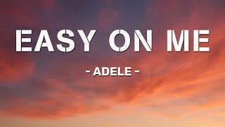 Adele  Easy On Me  Lyric Video  Thinking Out Loud Save Your Tears Big Boy [upl. by Ainesej26]