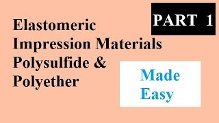 Elastomeric Impression materials  Part 1 Polysulfide  Polyether [upl. by Eimam]