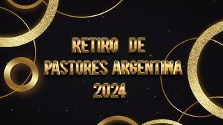 Retiro de Pastores Argentina 2024 Día 1° 3er Servicio  Viernes 1511 [upl. by Akemot]