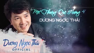 Full Liveshow MỘT THOÁNG QUÊ HƯƠNG 4  Dương Ngọc Thái [upl. by Darrel443]