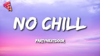 PARTYNEXTDOOR  NO CHILL Lyrics [upl. by Floro]