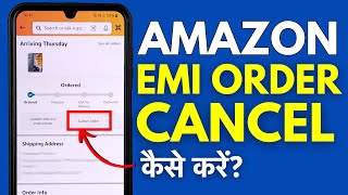 EMI Order Cancellation In Amazon  How To Cancel EMI Order On Amazon [upl. by Diogenes236]