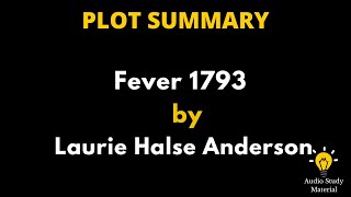 Summary Of Fever 1793 By Laurie Halse Anderson  Fever 1793 By Laurie Halse Anderson [upl. by Hanoj]