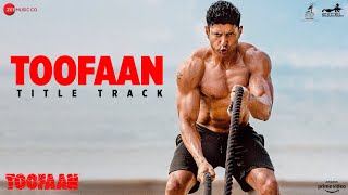 Toofaan Title Track  Toofaan  Farhan Akhtar Mrunal TSiddharth MShankar Ehsaan Loy Javed Akhtar [upl. by Maupin]