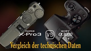 Fujifilm XPro3 vs Sony A3000 Ein Vergleich der technischen Daten [upl. by Leggat]