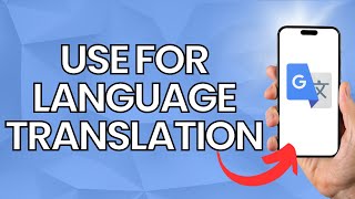 How to Use Google Translate for Language Translation 2023 [upl. by Arracat]