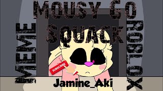 •Mousy go Squak• meme piggy robloxAnimation [upl. by Ubald]