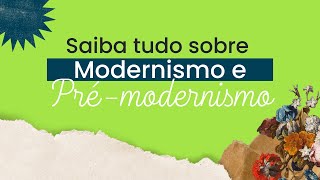 DIFERENÇA ENTRE MODERNISMO E PRÉ MODERNISMO [upl. by Artair]