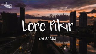 Loro Pikir  Vivi Artika Lyrics [upl. by Naynek]