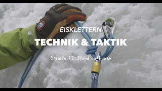 Episode 12 Standplatz aufbauen Eisklettern Technik amp Taktik präsentiert von Go Vertical [upl. by Akvir509]