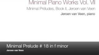 Minimal Prelude nr 18 in f minor Jeroen van Veen [upl. by Eralcyram330]