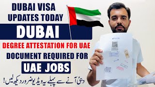 Degree Attestation For UAE In Pakistan  Document Required For UAE Jobs  Dubai Visa Update Today [upl. by Marabel]