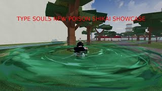 NEW POISON Bankai showcase in type soul [upl. by Persons]