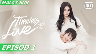 Full Timeless Love  Episod 1  iQiyi Malaysia [upl. by Buschi]