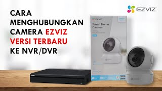 Menghubungkan Kamera Ezviz Versi Terbaru Ke NVRDVR [upl. by Krishna549]