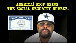 AMERICA STOP USING THE SOCIAL SECURITY NUMBER [upl. by Esdnyl]