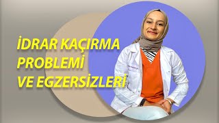 İDRAR KAÇIRMA EGZERSİZLERİ CİNSEL DİSFONKSİYON PELVİK TABAN EGZERSİZLERİ [upl. by Annatnom]