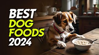 🐶Best Dog Foods 2024  MustHave Nutrition for Your Pet🐶 [upl. by Gaston]