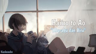 Haiiro to Ao  Kenshi Yonezu  Masaki Suda lirik  terjemahan Indonesia [upl. by Ranip]