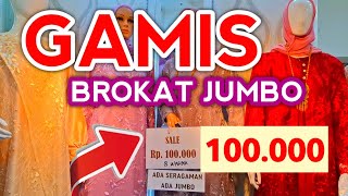 GAMIS BROKAT MURAH 100000 LANGSUNG LUDES JADI REBUTAN DI PASAR TANAH ABANG HARI INI [upl. by Ydak]