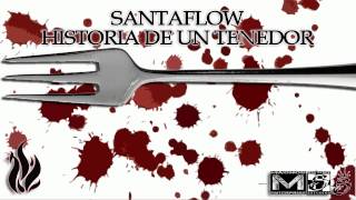 Santaflow  Historia de un tenedor [upl. by Aubrey746]