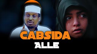 CABSIDA ALLE IYO RAJEYNTA NAXARIISTIISA  SHEEKH MUSTAFE  HIGASHO [upl. by Aylmer]