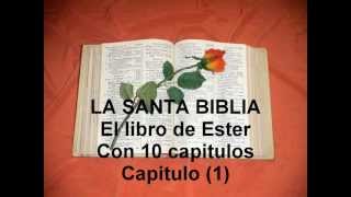 LA SANTA BIBLIA El libro de Ester con 10 capitulos Capitulo 1 [upl. by Vatsug669]