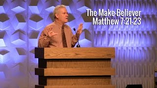 Matthew 72123 The MakeBeliever [upl. by Anerdna]