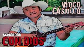 Vitico Castillo  Agradecido con Dios Audio Cover [upl. by Zuleika]