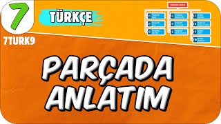 Parçada Anlatım 📙 7TURK9 2025 [upl. by Aicilas920]