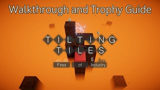 Tilting Tiles Fires of Industry  Walkthrough  Trophy Guide  Achievement Guide [upl. by Warchaw]