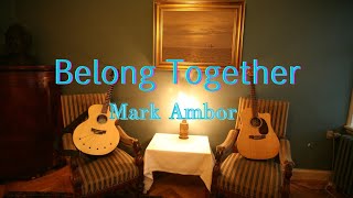 Belong Together Mark Ambor Cover  Lyrics Video [upl. by Merce631]