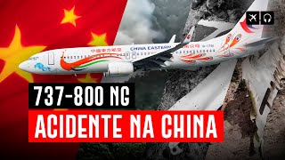 Acidente com Boeing 737800 da China Eastern próximo a Wuzhou  EP932 [upl. by Alahs895]