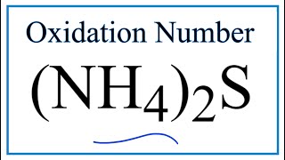 How to find the Oxidation Numbers for NH42S Ammonium sulfide [upl. by Lail]