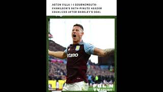 Aston Villa 11 Bournemouth Evanilsons 96thMinute Header Equalizes After Barkley’s Goal [upl. by Santa884]