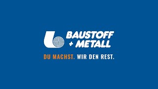 Baustoff  Metall – Du machst Wir den Rest [upl. by Selij]