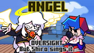 Angel  Oversight but Shiro sings it FNF Cover [upl. by Alliw]